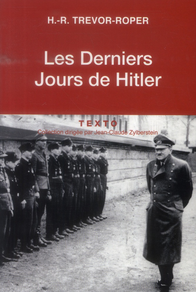 Trevor-Roper Hugh - LES DERNIERS JOURS DE HITLER Trevor-Roper Hugh - LES DERNIERS JOURS DE HITLER